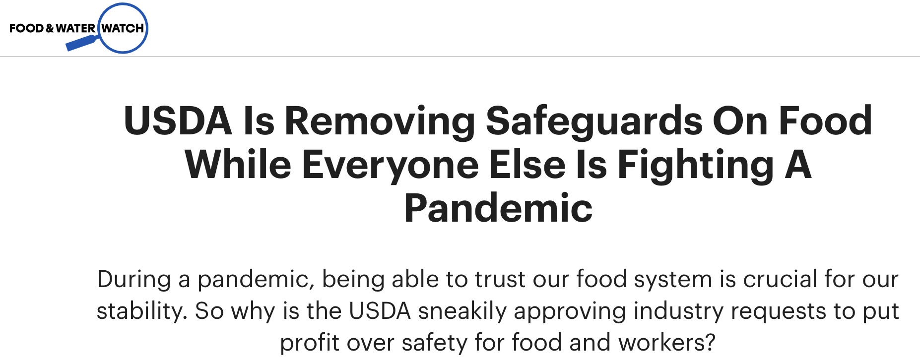 [url] https://www.foodandwaterwatch.org/news/usda-removing-safeguards-food-while-everyone-else-fighting-pandemic[/url]